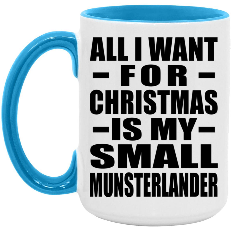 All I Want For Christmas Is My Small Munsterlander - 15oz Accent Mug Blue