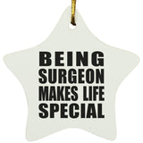 Being Surgeon Makes Life Special - Star Ornament