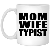 Mom Wife Typist - 11oz Coffee Mug