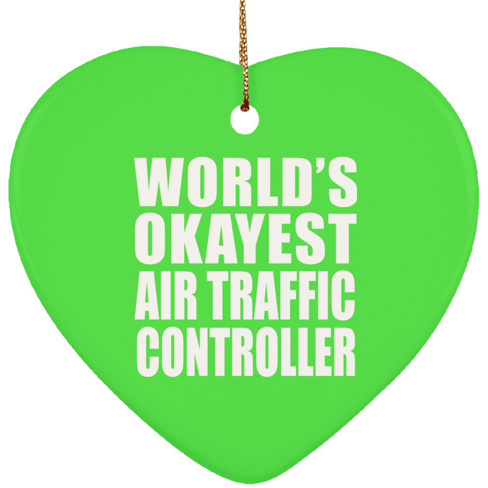 World's Okayest Air Traffic Controller - Heart Ornament