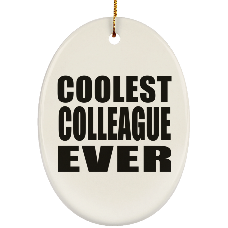 Coolest Colleague Ever - Oval Ornament