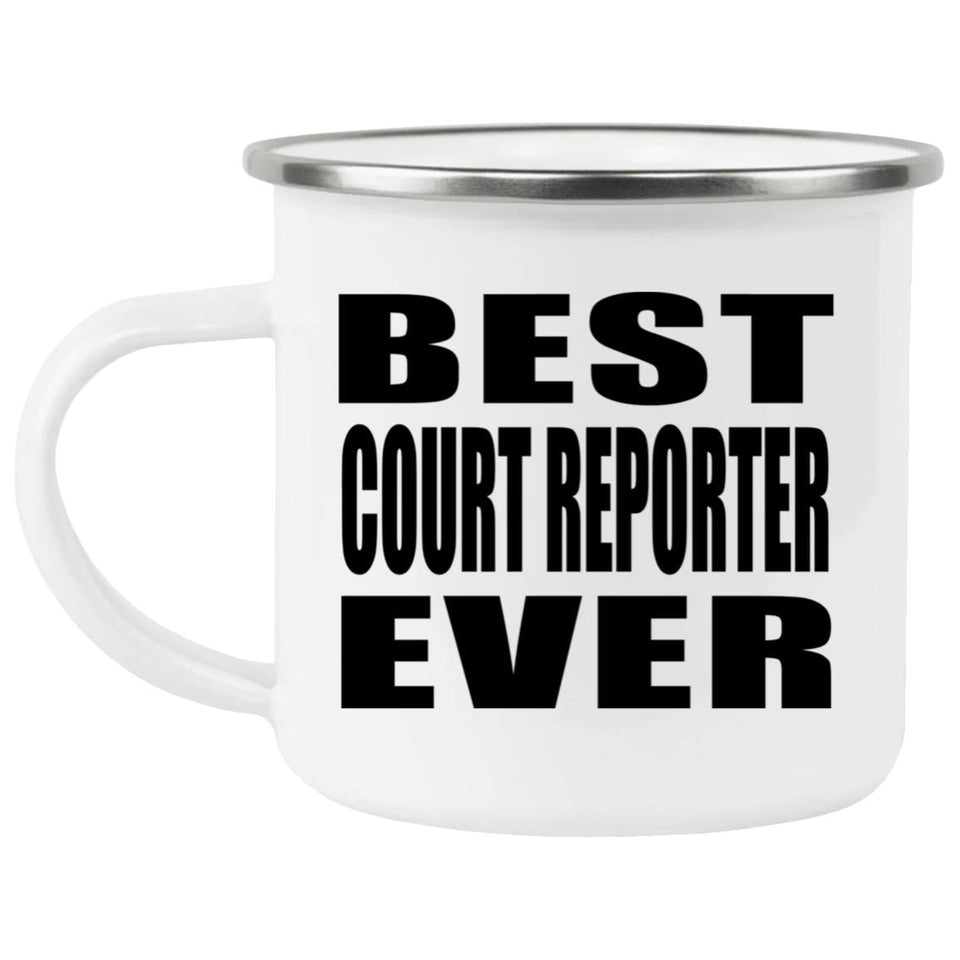 Best Court Reporter Ever - 12oz Camping Mug