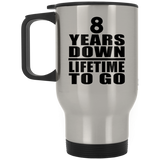 8th Anniversary 8 Years Down Lifetime To Go - Silver Travel Mug