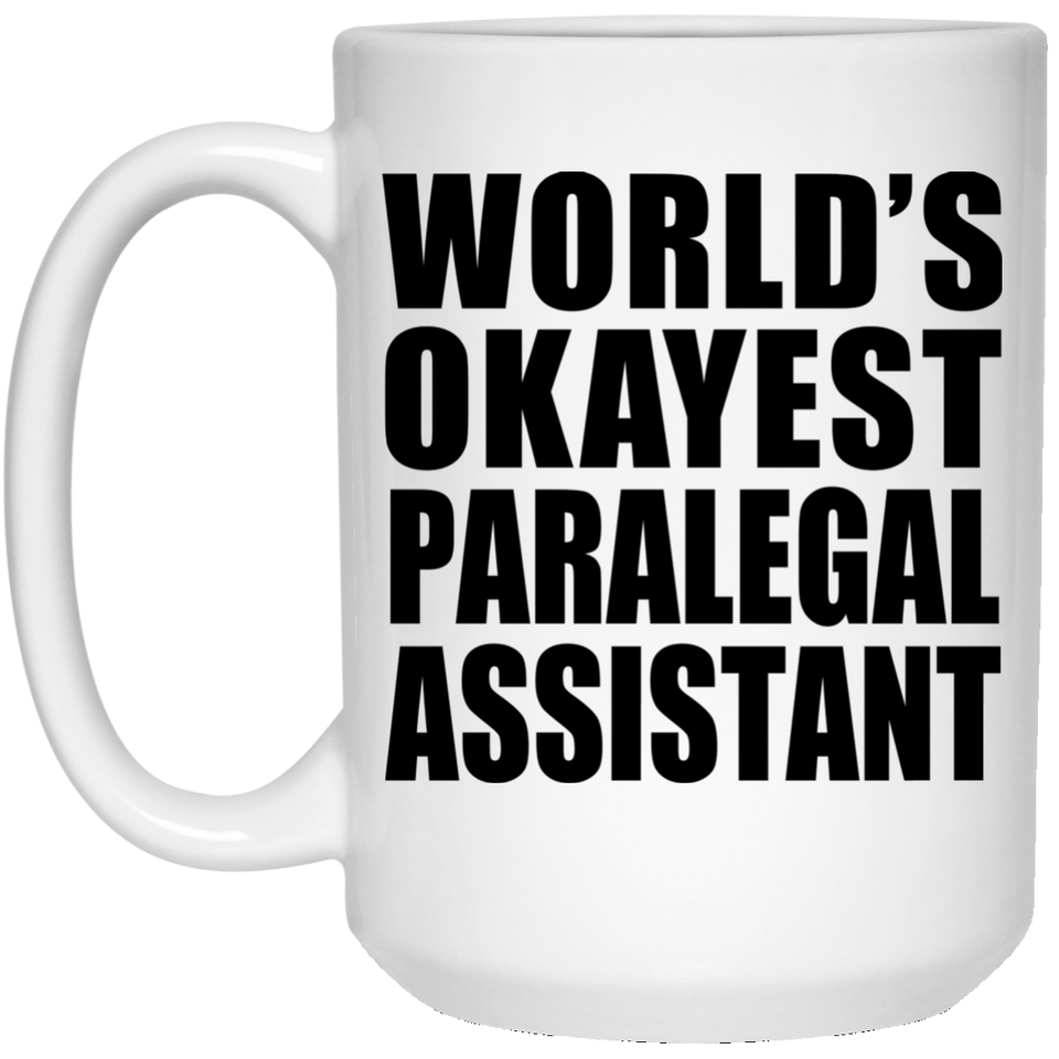 World's Okayest Paralegal Assistant - 15 Oz Coffee Mug
