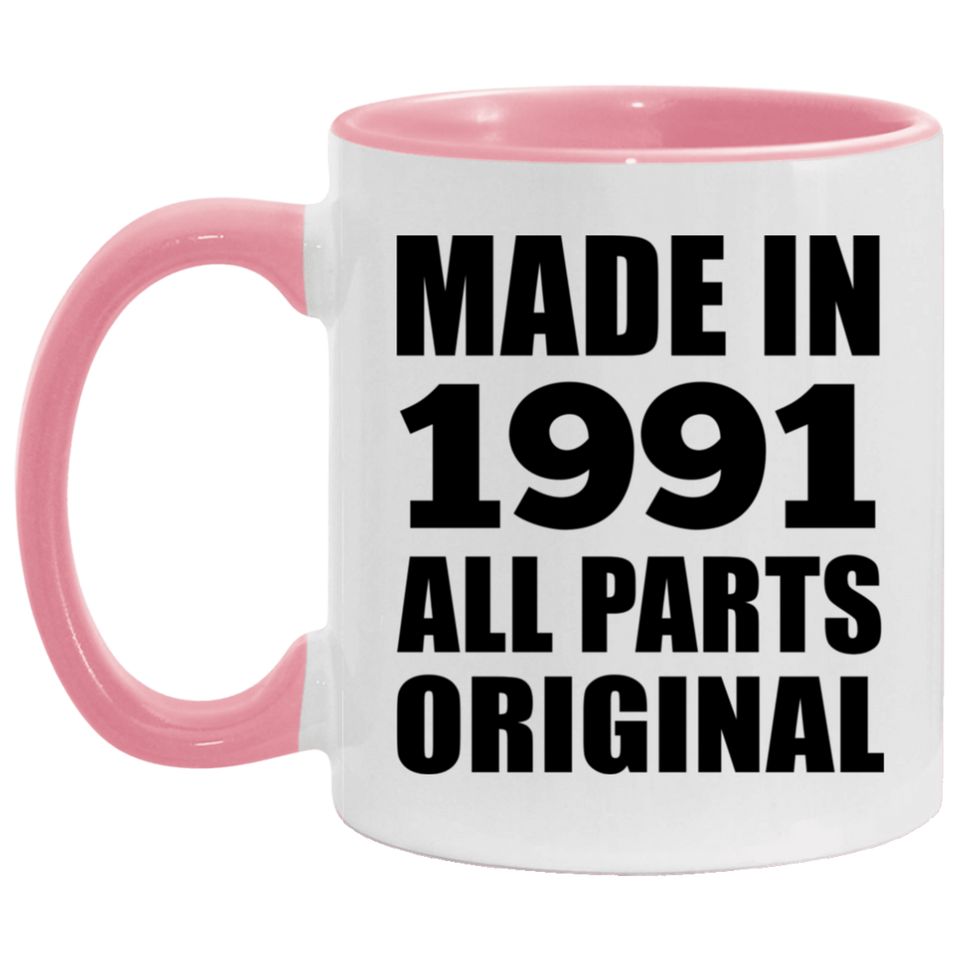 33rd Birthday Made in 1991 All Parts Original - 11oz Accent Mug Pink