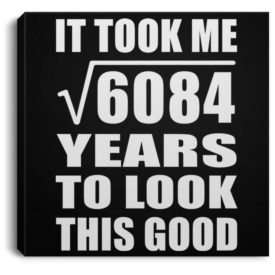 78th Birthday Took Square Root of 6084 Years To Look Good - Canvas Square