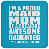 Proud Maid Mom Of Awesome Daughter - Drink Coaster