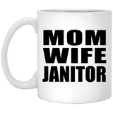 Mom Wife Janitor - 11oz Coffee Mug