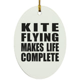 Kite Flying Makes Life Complete - Oval Ornament