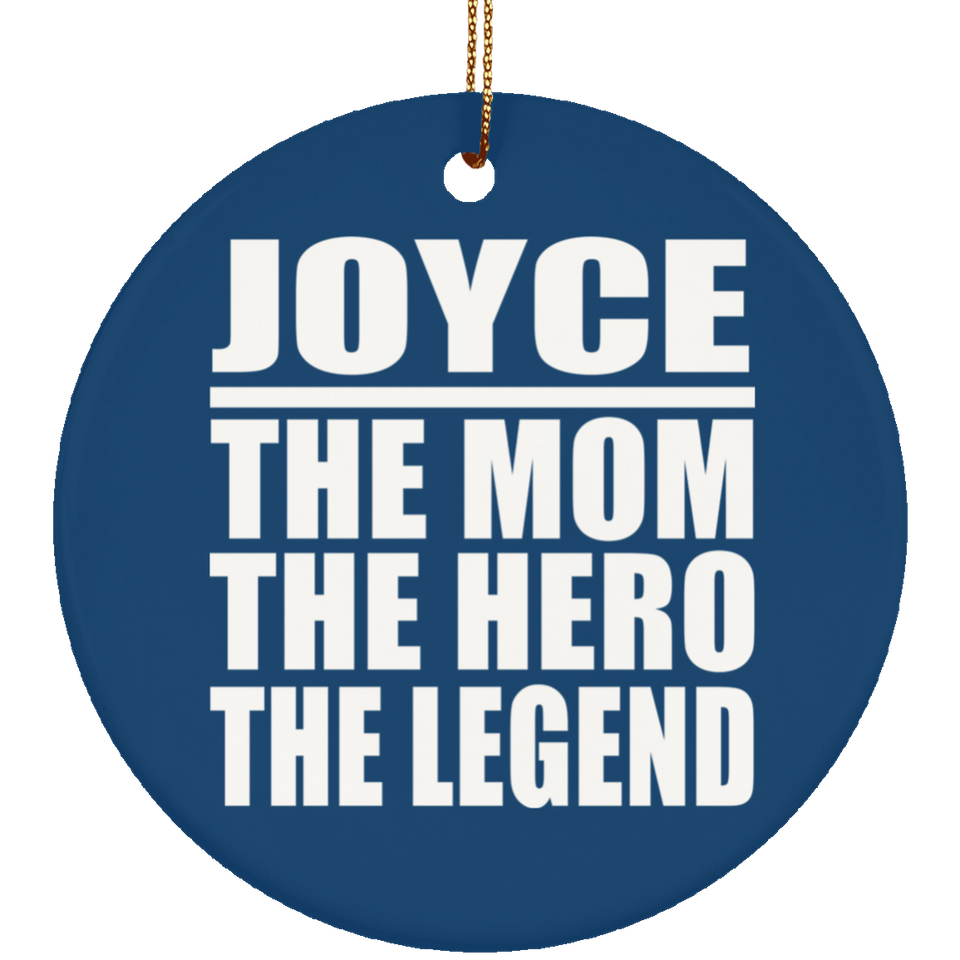 Joyce The Mom The Hero The Legend - Circle Ornament