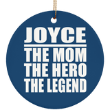 Joyce The Mom The Hero The Legend - Circle Ornament