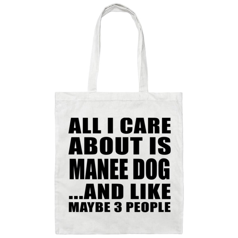 All I Care About Is Manee Dog - Tote Bag White