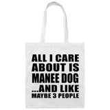 All I Care About Is Manee Dog - Tote Bag White