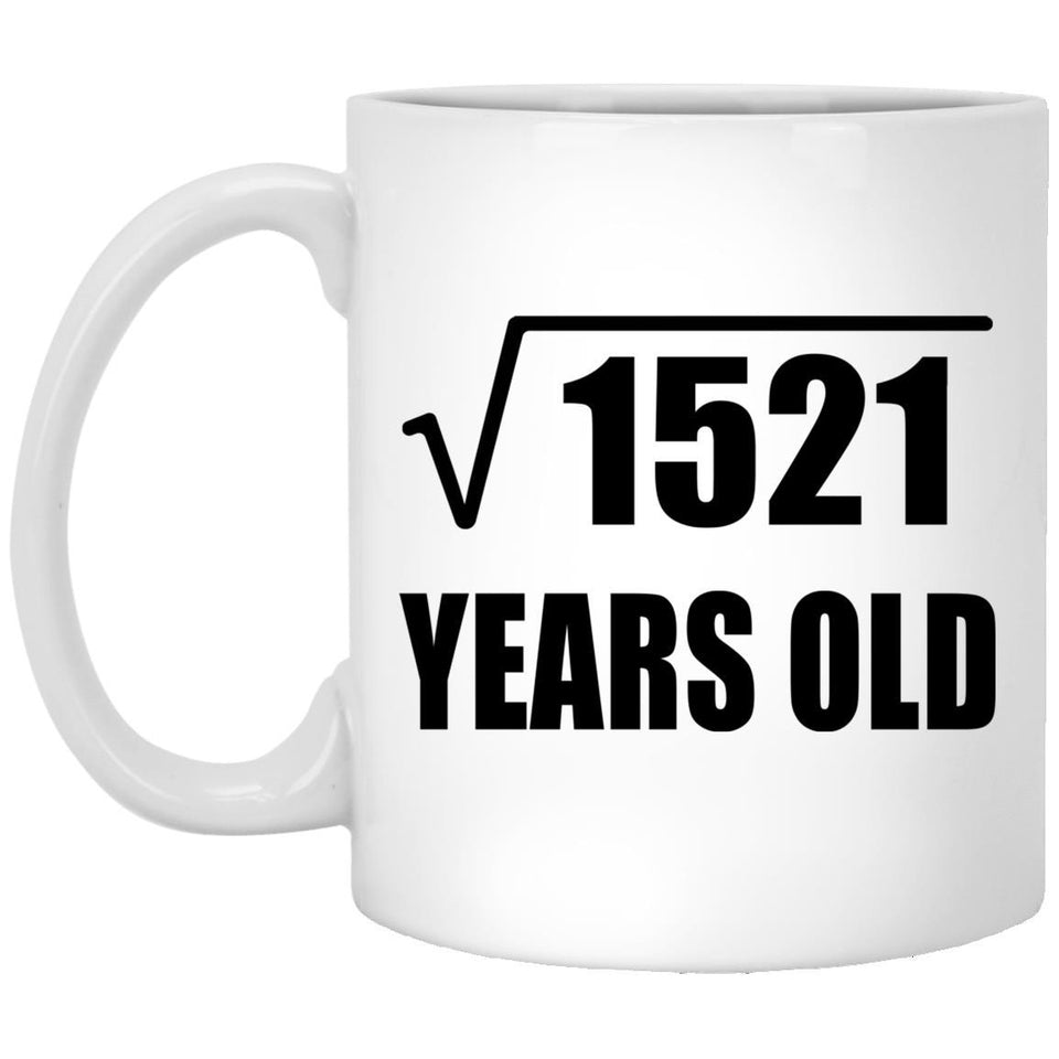 39th Birthday Square Root of 1521 Years Old - 11oz Coffee Mug