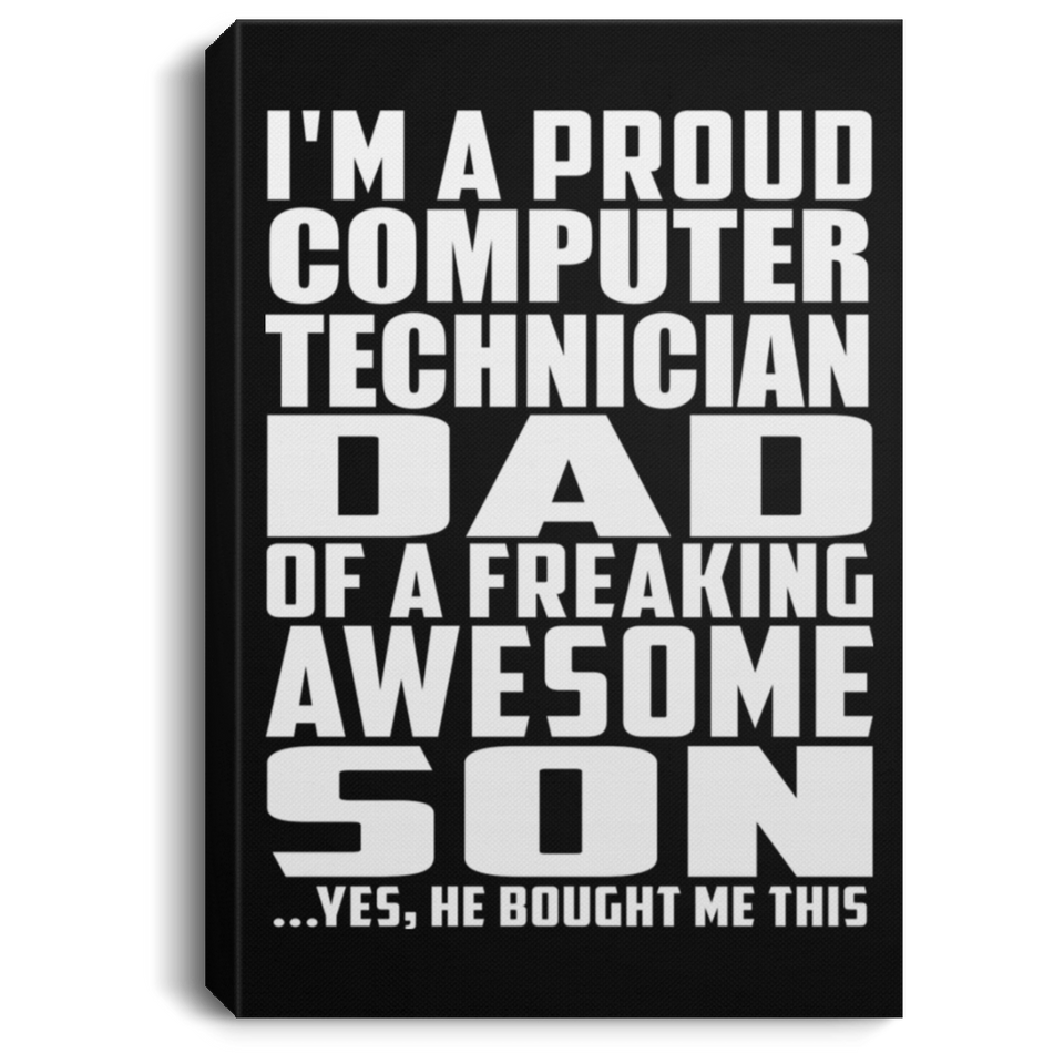 Proud Computer Technician Dad Of Awesome Son - Canvas Portrait