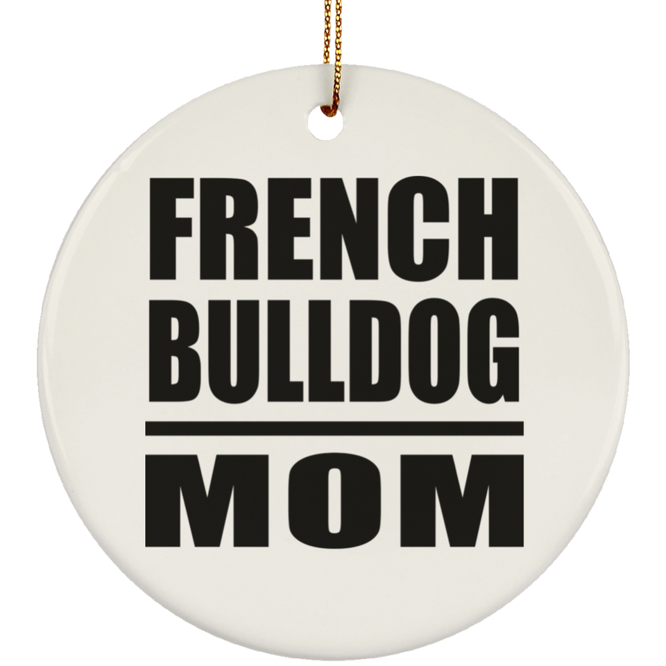 French Bulldog Mom - Circle Ornament