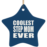 Coolest Step Mom Ever - Star Ornament