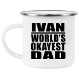 Ivan World's Okayest Dad - 12oz Camping Mug
