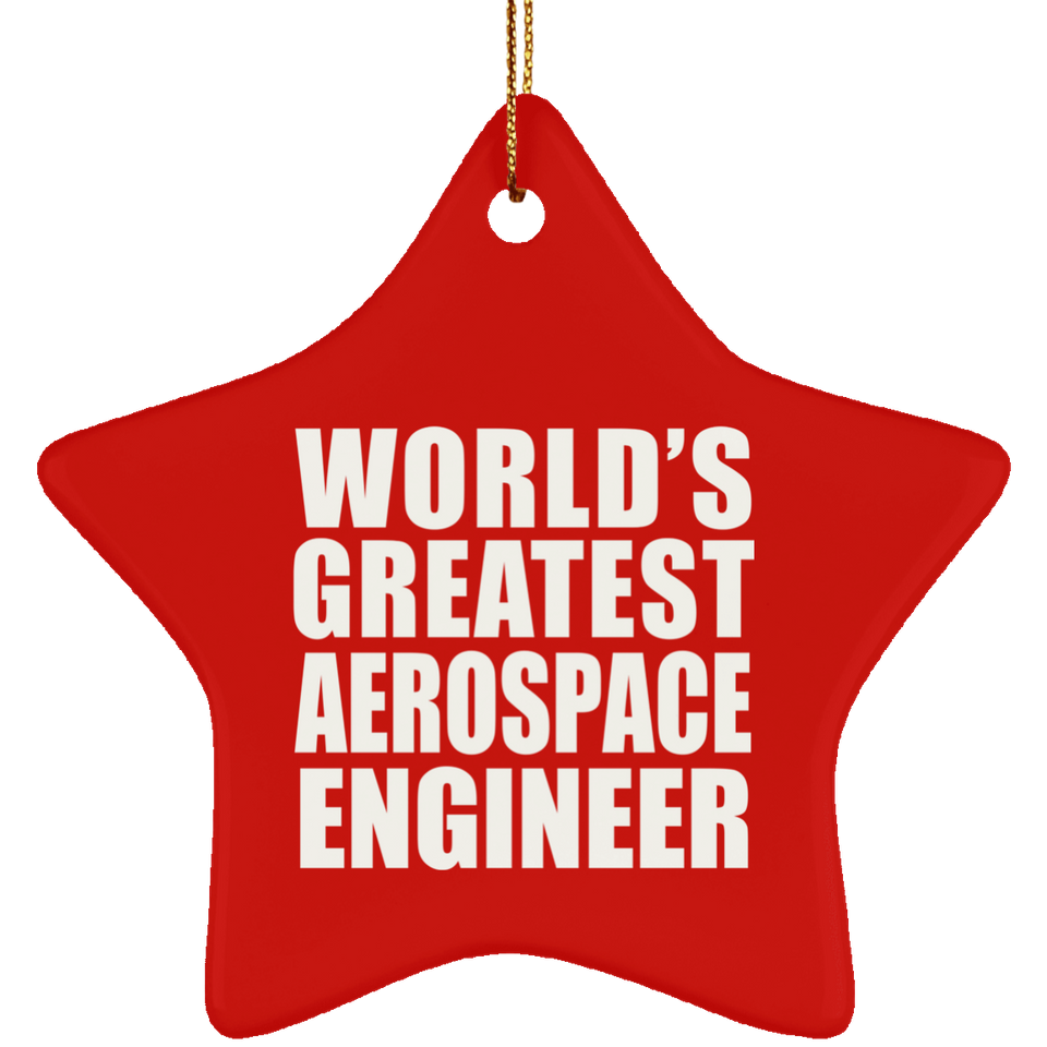 World's Greatest Aerospace Engineer - Star Ornament