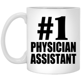 Number One #1 Physician Assistant - 11 Oz Coffee Mug