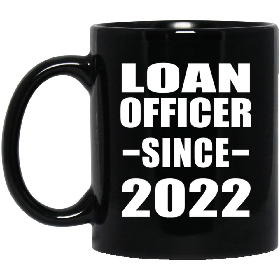 Loan Officer Since 2022 - 11oz Coffee Mug Black