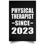 Physical Therapist Since 2023 - Poster Portrait