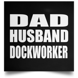 Dad Husband Dockworker - Poster Square