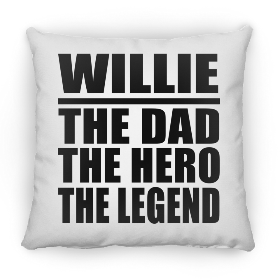Willie The Dad The Hero The Legend - Throw Pillow