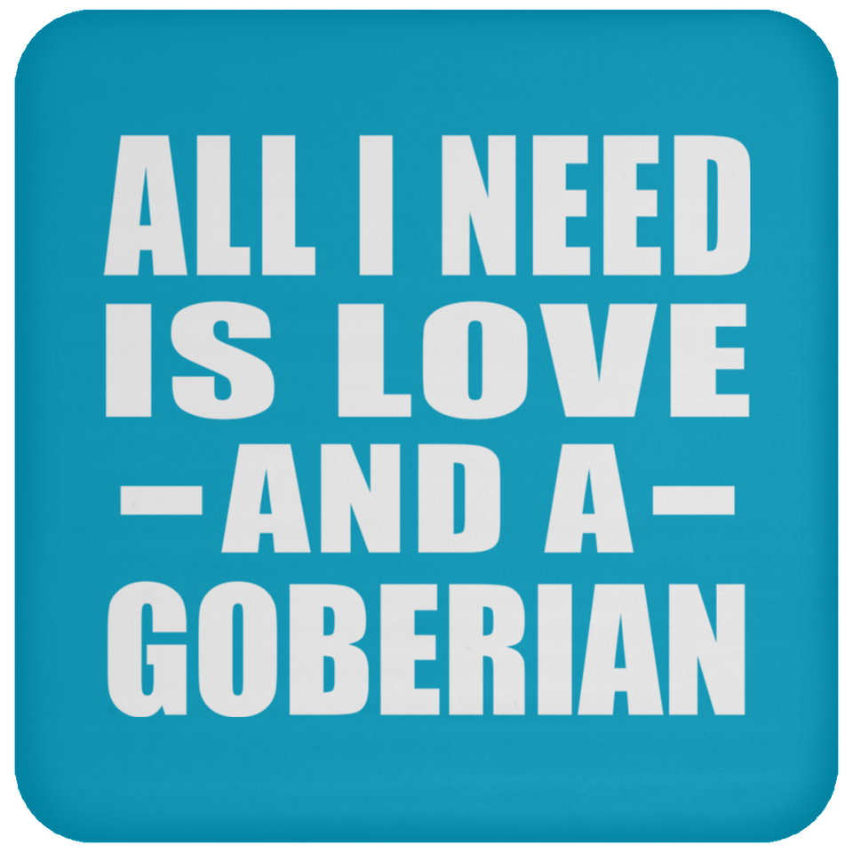 All I Need Is Love And A Goberian - Drink Coaster