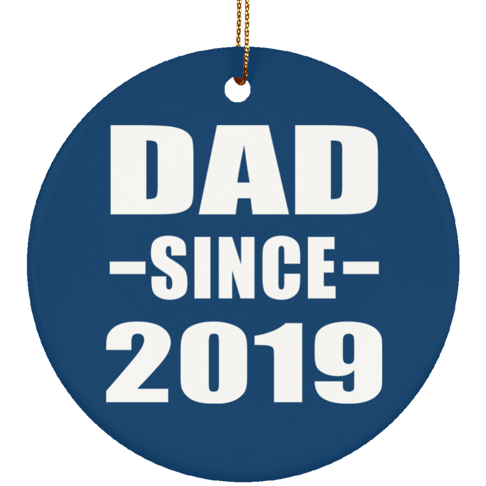 Dad Since 2019 - Circle Ornament