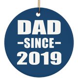 Dad Since 2019 - Circle Ornament
