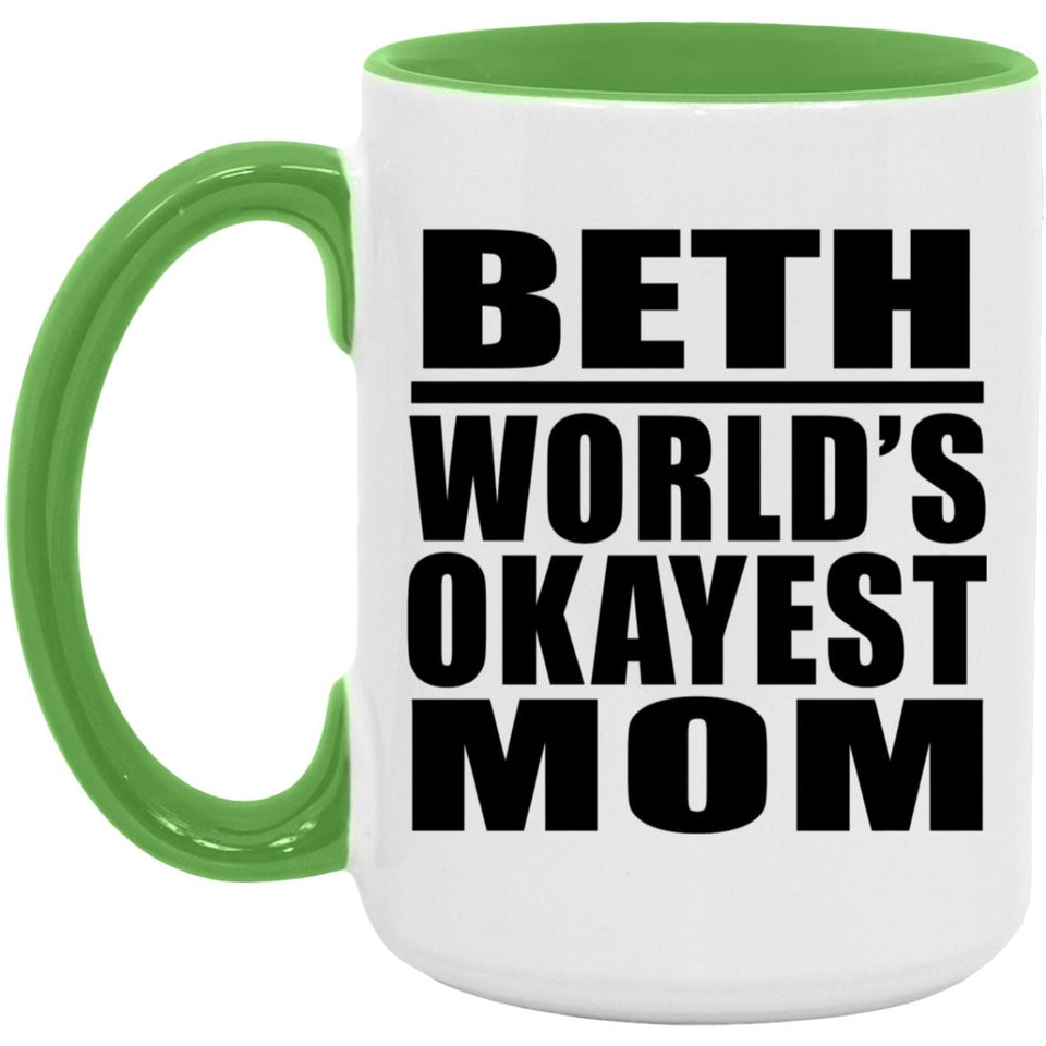 Beth World's Okayest Mom - 15oz Accent Mug Green