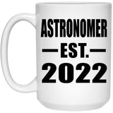 Astronomer Established EST. 2022 - 15oz Coffee Mug