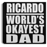 Ricardo World's Okayest Dad - Canvas Square