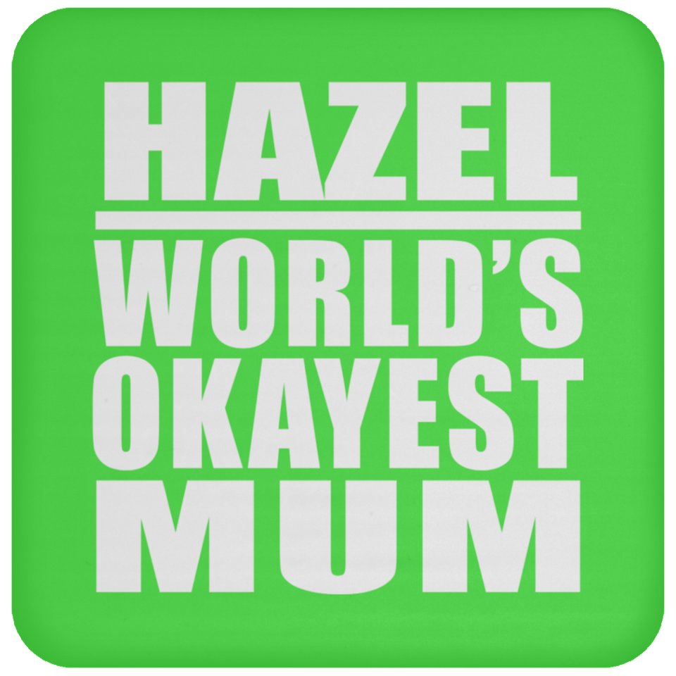Hazel World's Okayest Mum - Drink Coaster