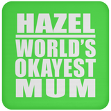 Hazel World's Okayest Mum - Drink Coaster