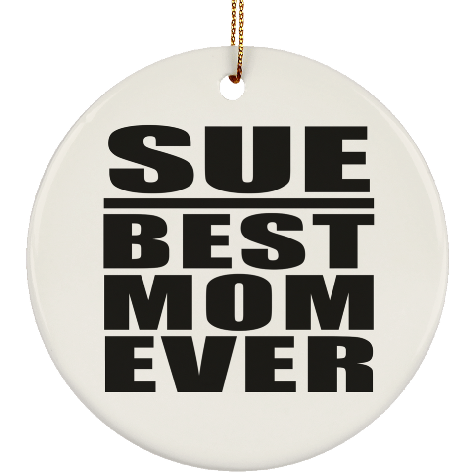 Sue Best Mom Ever - Circle Ornament