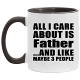 All I Care About Is Father - 11oz Accent Mug Black