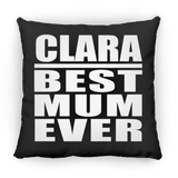 Clara Best Mum Ever - Throw Pillow Black