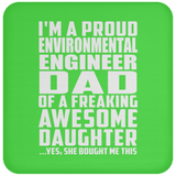 Proud Environmental Engineer Dad Of Awesome Daughter - Drink Coaster