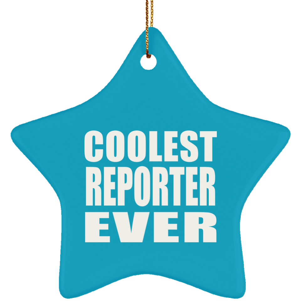 Coolest Reporter Ever - Star Ornament