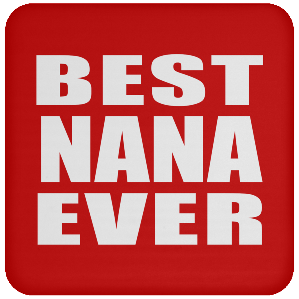 Best Nana Ever - Drink Coaster