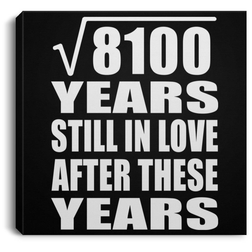 90th Anniversary Square Root of 8100 Years Still In Love - Canvas Square