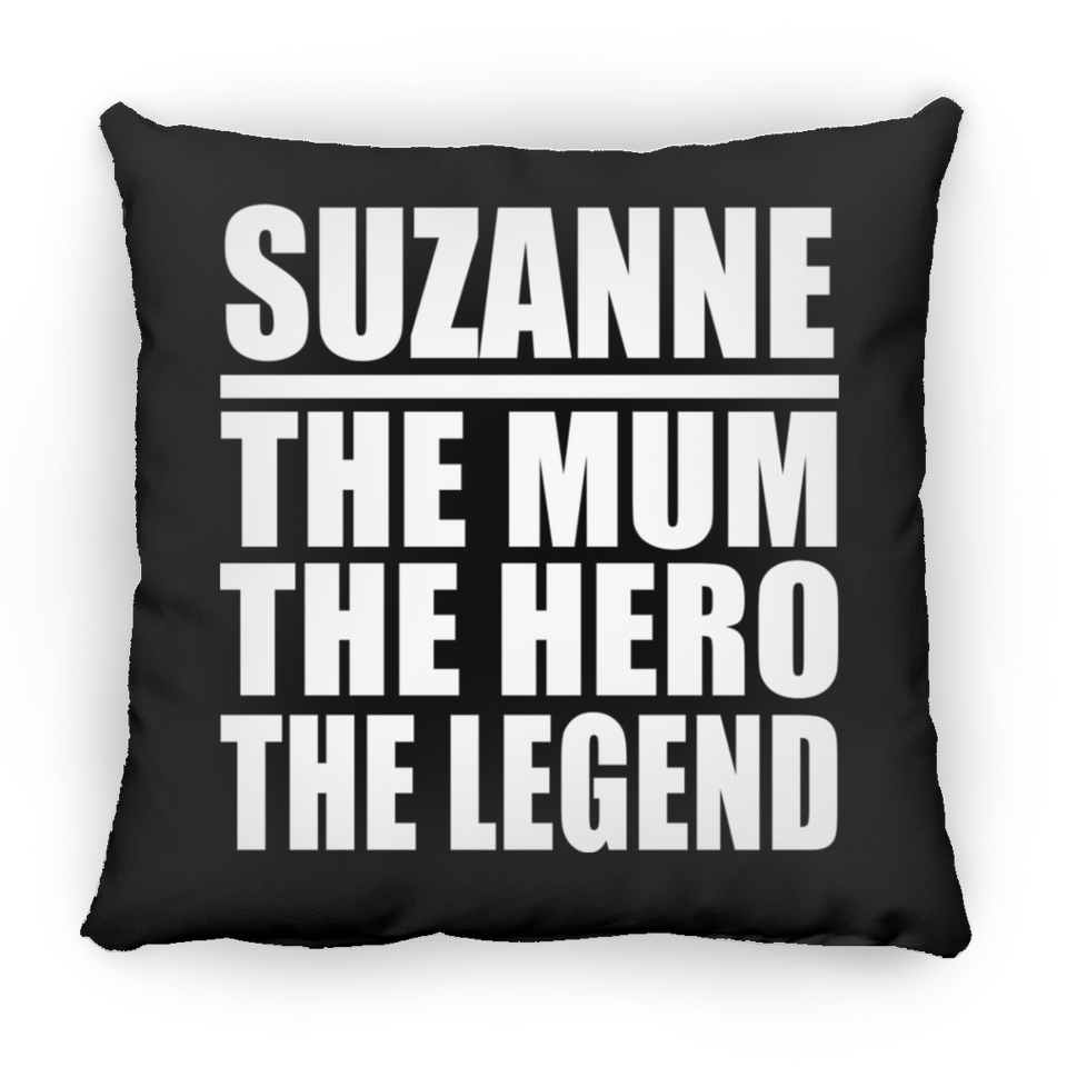 Suzanne The Mum The Hero The Legend - Throw Pillow Black