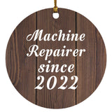 Machine Repairer Since 2022 - Circle Ornament D
