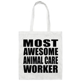 Most Awesome Animal Care Worker - Tote Bag White
