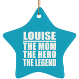 Louise The Mom The Hero The Legend - Star Ornament