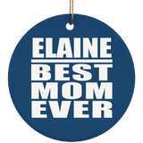 Elaine Best Mom Ever - Circle Ornament