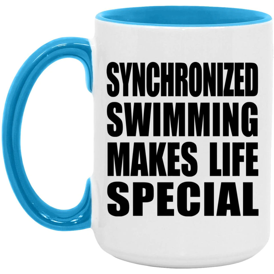 Synchronized Swimming Makes Life Special - 15oz Accent Mug Blue