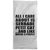 All I Care About Is Serrade Petit Cat - Hand Towel